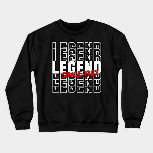 Legend Since 1987 Crewneck Sweatshirt by Geoji 